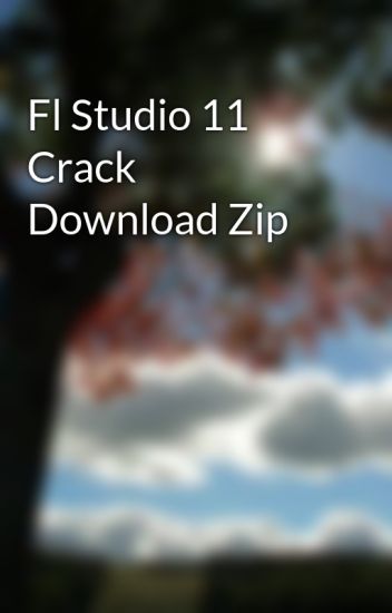 fl studio 11 crack download zip u